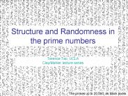 Structure and Randomness in the prime numbers