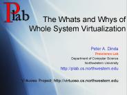 The Whats and Whys of Whole System Virtualization