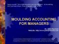 MOULDING ACCOUNTING FOR MANAGERS PowerPoint PPT Presentation