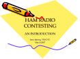 HAM RADIO CONTESTING PowerPoint PPT Presentation