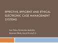 Effective, efficient and ethical electronic case management systems PowerPoint PPT Presentation