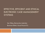Effective, efficient and ethical electronic case management systems
