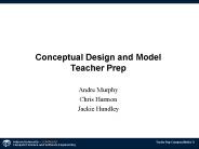 Conceptual Design and Model Teacher Prep