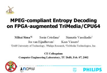 MPEGcompliant Entropy Decoding on FPGAaugmented TriMediaCPU64