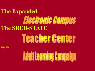 THE SOUTHERN REGIONAL ELECTRONIC CAMPUS An Innovative Regional Initiative