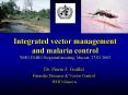 Integrated vector management and malaria control WHO EMRO Regional meeting, Muscat, 27032002 PowerPoint PPT Presentation