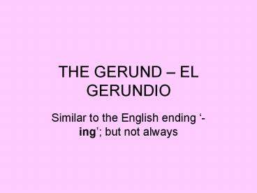 THE GERUND EL GERUNDIO