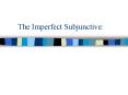 The Imperfect Subjunctive: PowerPoint PPT Presentation