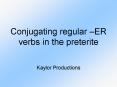 Conjugating regular ER verbs in the preterite PowerPoint PPT Presentation