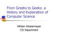 From Greeks to Geeks: a History and Explanation of Computer Science PowerPoint PPT Presentation