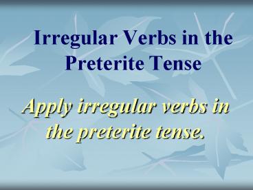 Irregular Verbs in the Preterite Tense