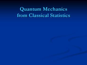 Quantum Mechanics from Classical Statistics