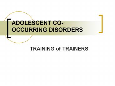 ADOLESCENT CO-OCCURRING DISORDERS