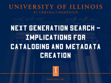 Next Generation Search Implications for Cataloging and Metadata Creation