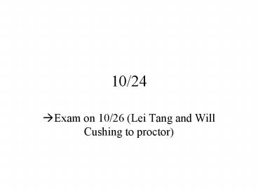 Exam on 1026 Lei Tang and Will Cushing to proctor