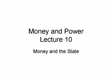 Money and Power Lecture 10