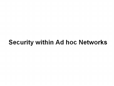 Security within Ad hoc Networks