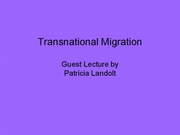 Transnational Migration Guest Lecture by Patricia Landolt