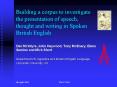 Building a corpus to investigate the presentation of speech, thought and writing in Spoken British E PowerPoint PPT Presentation