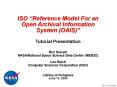 DEVELOPING AN ISO REFERENCE MODEL FOR AN OPEN ARCHIVAL INFORMATION SYSTEM OAIS Presentation to Socie PowerPoint PPT Presentation