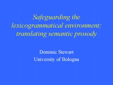 Safeguarding the lexicogrammatical environment: translating semantic prosody