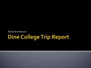 Dine College Trip Report