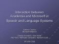 Interaction between Academia and Microsoft in Speech and Language Systems PowerPoint PPT Presentation