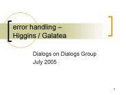 error handling Higgins Galatea