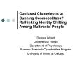 Confused Chameleons or Cunning Cosmopolitans: Rethinking Identity Shifting Among Multiracial People PowerPoint PPT Presentation