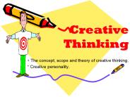 ??The concept, scope and theory of creative thinking.