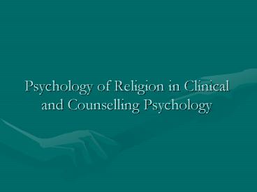 Psychology of Religion in Clinical and Counselling Psychology