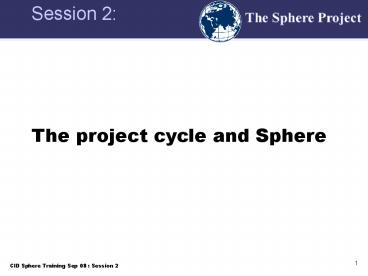 Session 2: The project cycle and Sphere