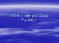 4.5 Humidity and Cloud Formation PowerPoint PPT Presentation