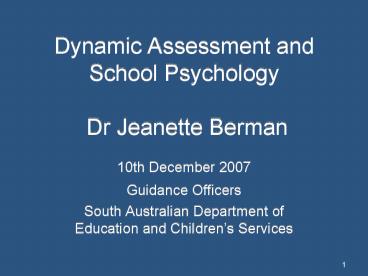 Dynamic Assessment and School Psychology Dr Jeanette Berman