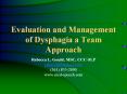 Evaluation and Management of Dysphagia a Team Approach PowerPoint PPT Presentation