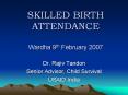 SKILLED BIRTH ATTENDANCE Wardha 9th February 2007 PowerPoint PPT Presentation