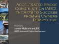 Accelerated Bridge Construction (ABC): the Keys to Success from an Owners Perspective PowerPoint PPT Presentation
