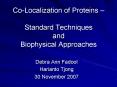 CoLocalization of Proteins Standard Techniques and Biophysical Approaches PowerPoint PPT Presentation