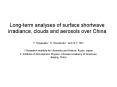 Longterm analyses of surface shortwave irradiance, clouds and aerosols over China PowerPoint PPT Presentation