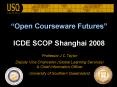 Open Courseware Futures ICDE SCOP Shanghai 2008 PowerPoint PPT Presentation