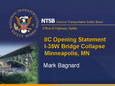 IIC Opening Statement I35W Bridge Collapse Minneapolis, MN