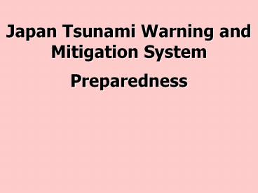 Japan Tsunami Warning and Mitigation System  Preparedness