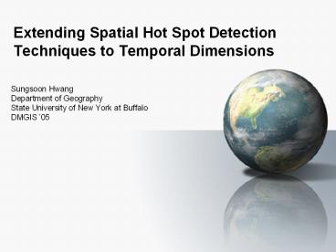 Extending Spatial Hot Spot Detection Techniques to Temporal Dimensions