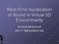 RealTime Auralization of Sound in Virtual 3D Environments PowerPoint PPT Presentation