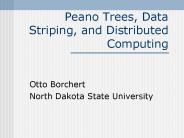Peano Trees, Data Striping, and Distributed Computing