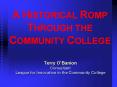 A HISTORICAL ROMP THROUGH THE COMMUNITY COLLEGE PowerPoint PPT Presentation
