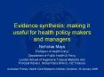 Evidence synthesis: making it useful for health policy makers and managers PowerPoint PPT Presentation