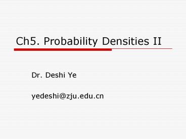 Ch5. Probability Densities II