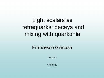Light scalars as tetraquarks: decays and mixing with quarkonia