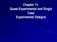 Chapter 11: QuasiExperimental and Single Case Experimental Designs PowerPoint PPT Presentation